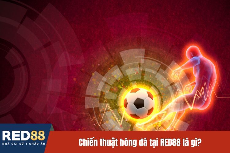 Chiến thuật bóng đá tại RED88 là gì?