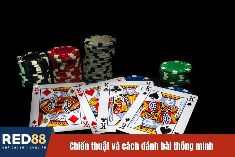 Chiến thuật và cách đánh bài thông minh