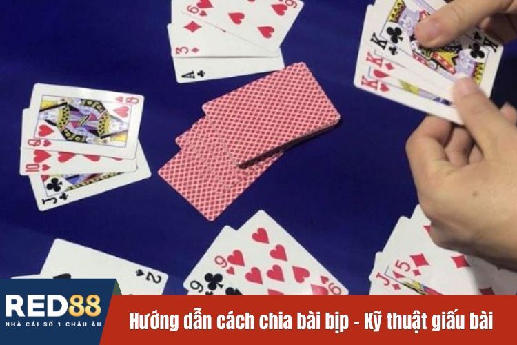 Hướng dẫn cách chia bài bịp - Kỹ thuật giấu bài