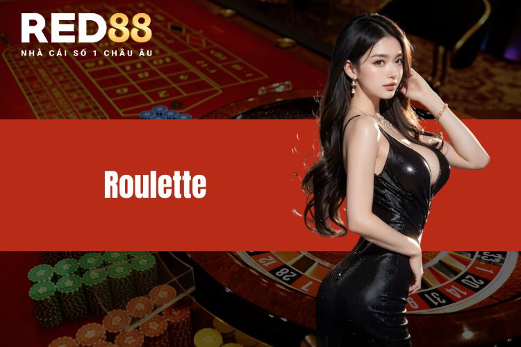 Roulette RED88 - Thế giới đổi thưởng hấp dẫn, kịch tính