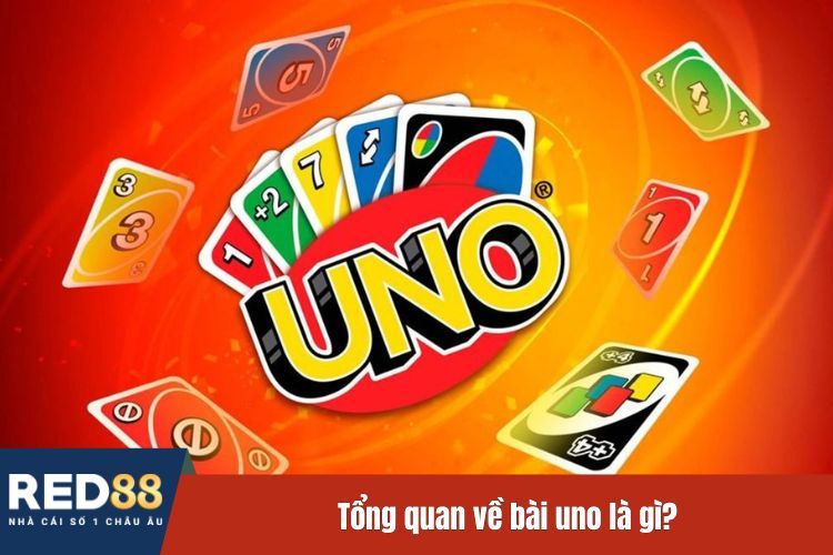 Tổng quan về bài uno là gì?